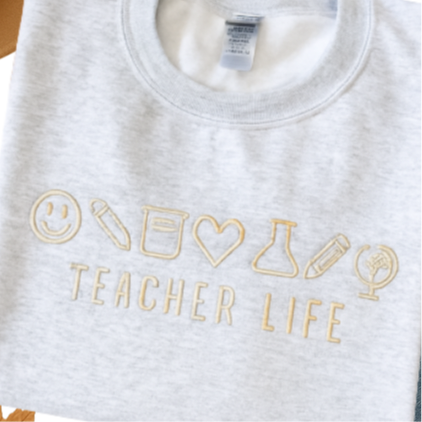 Teacher Life Embroidered Sweatshirt