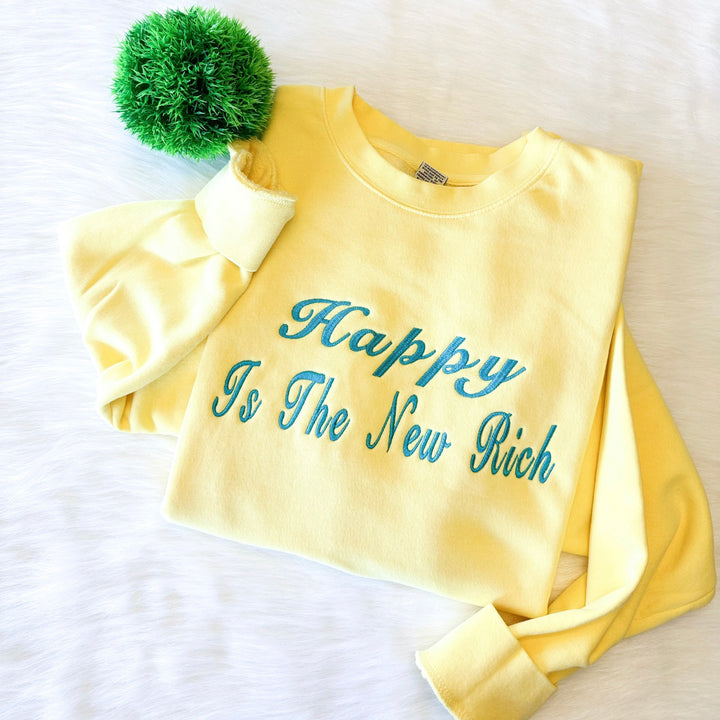 Happy Is the New Rich Embroidered Sweatshirt 