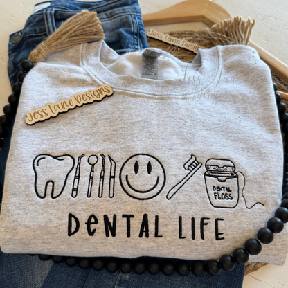 Dental Life Embroidered Sweatshirt!