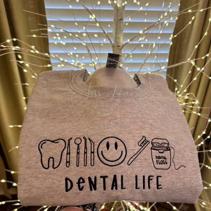 Dental Life Embroidered Sweatshirt!